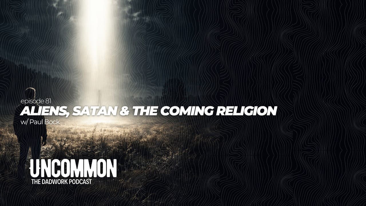 81 – Aliens, Satan & The Coming Religion w/ Paul Bock